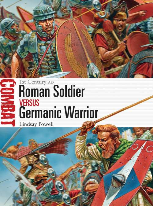 Book cover of Roman Soldier vs Germanic Warrior: 1st Century AD (Combat)