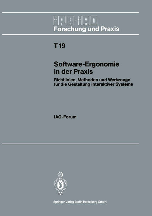 Book cover of Software-Ergonomie in der Praxis: Richtlinien, Methoden und Werkzeuge für die Gestaltung interaktiver Systeme (1990) (IPA-IAO - Forschung und Praxis Tagungsberichte #19)