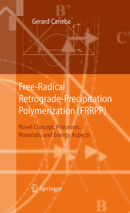 Book cover of Free-Radical Retrograde-Precipitation Polymerization (FRRPP): Novel Concept, Processes, Materials, and Energy Aspects (2010)