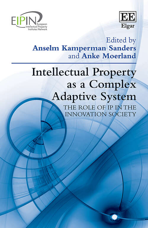 Book cover of Intellectual Property as a Complex Adaptive System: The role of IP in the Innovation Society (European Intellectual Property Institutes Network series)