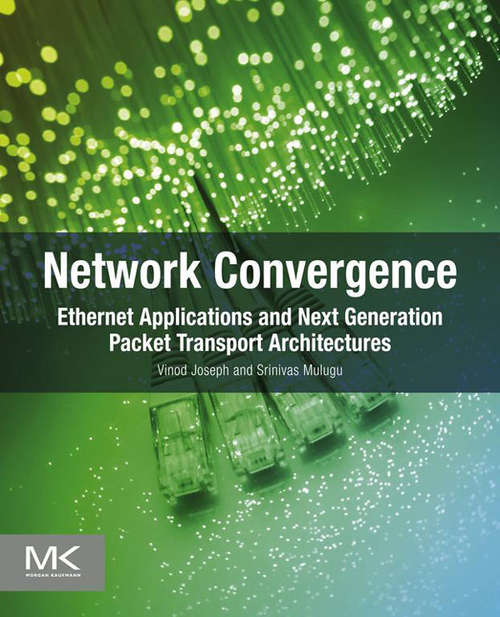 Book cover of Network Convergence: Ethernet Applications and Next Generation Packet Transport Architectures