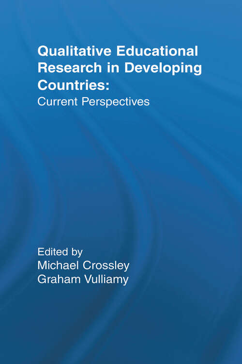 Book cover of Qualitative Educational Research in Developing Countries: Current Perspectives (Reference Books in International Education #35)