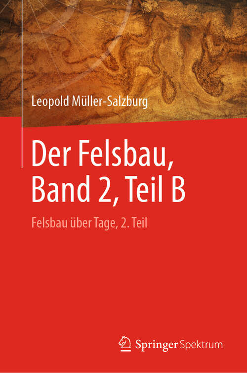 Book cover of Der Felsbau, Band 2, Teil B: Felsbau über Tage, 2. Teil (1. Aufl. 1995)