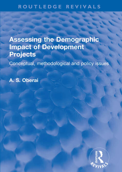 Book cover of Assessing the Demographic Impact of Development Projects: Conceptual, methodological and policy issues (Routledge Revivals)