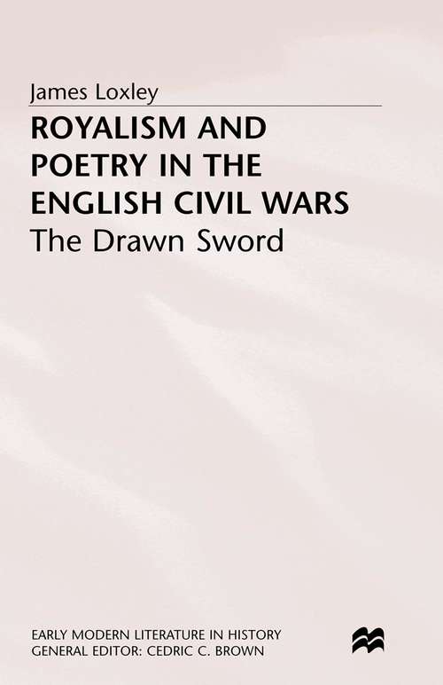 Book cover of Royalism and Poetry in the English Civil Wars (1997) (Early Modern Literature in History)