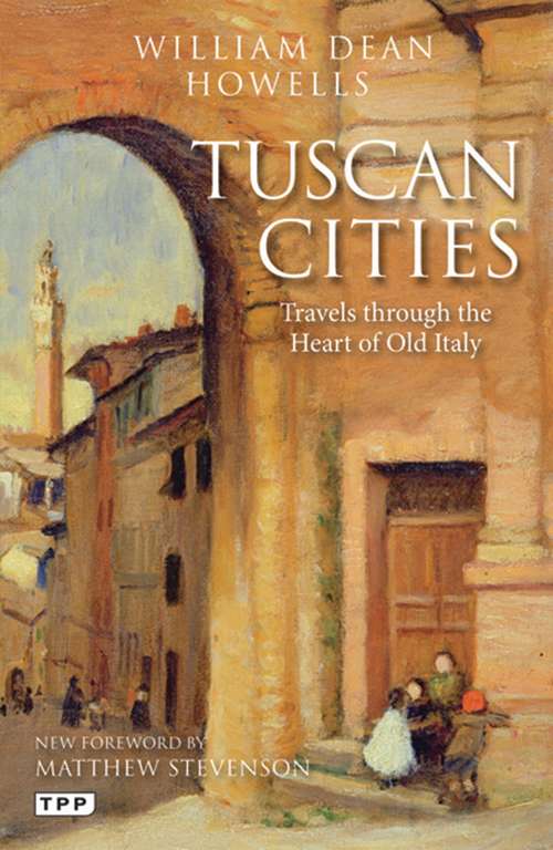 Book cover of Tuscan Cities: Travels Through the Heart of Old Italy (Barnes and Noble Digital Library)