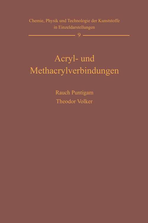 Book cover of Acryl- und Methacrylverbindungen (1967) (Chemie, Physik und Technologie der Kunststoffe in Einzeldarstellungen #9)