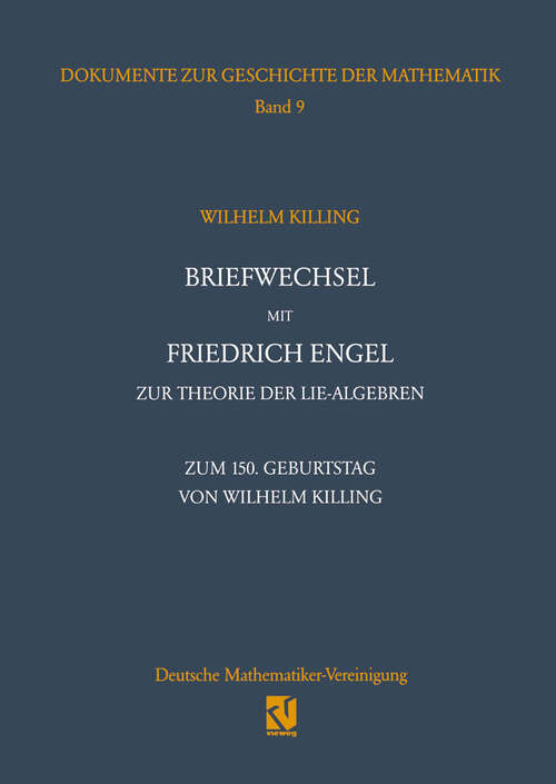 Book cover of Briefwechsel mit Friedrich Engel zur Theorie der Lie-Algebren: Zum 150. Geburtstag von Wilhelm Killing (1997) (Dokumente zur Geschichte der Mathematik #9)