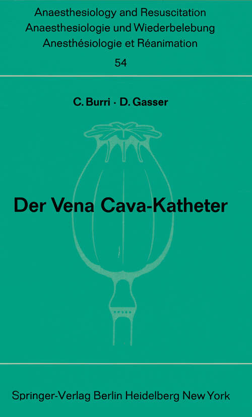 Book cover of Der Vena Cava-Katheter (1971) (Anaesthesiologie und Intensivmedizin   Anaesthesiology and Intensive Care Medicine #54)