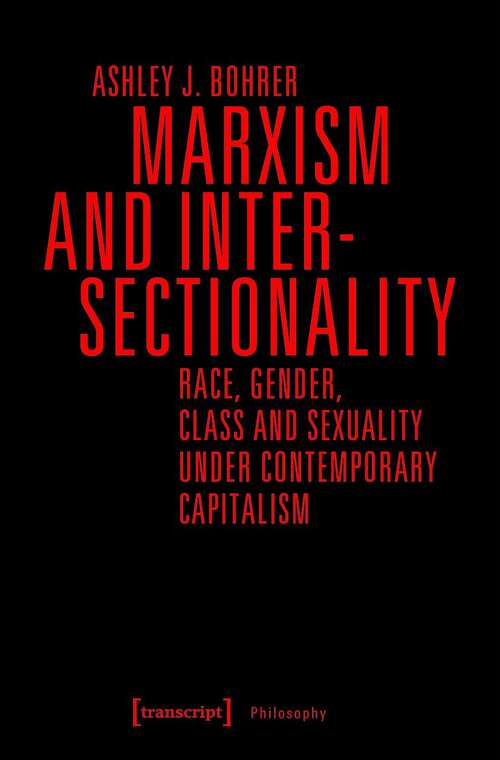 Book cover of Marxism and Intersectionality: Race, Gender, Class and Sexuality under Contemporary Capitalism (Edition Moderne Postmoderne)