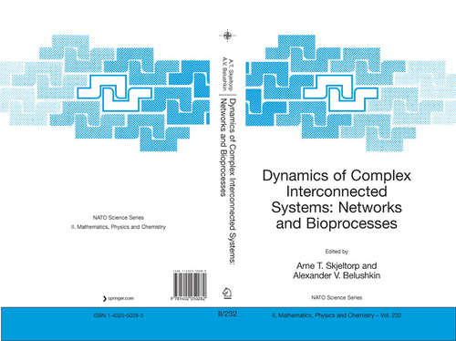 Book cover of Dynamics of Complex Interconnected Systems: Networks and Bioprocesses (2006) (NATO Science Series II: Mathematics, Physics and Chemistry #232)