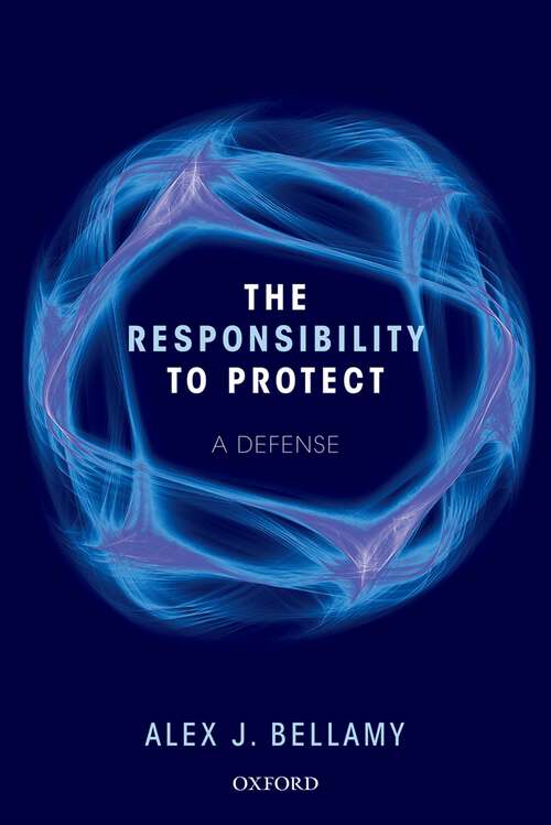 Book cover of Responsibility to Protect: A Defense