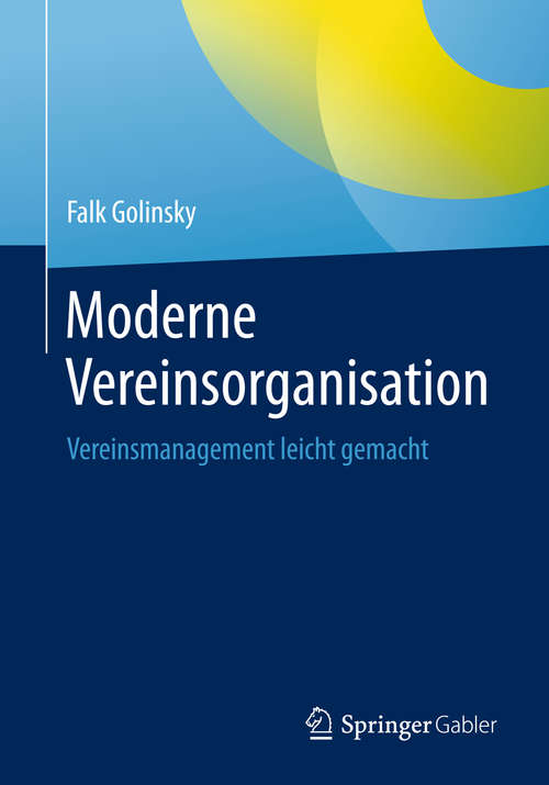 Book cover of Moderne Vereinsorganisation: Vereinsmanagement leicht gemacht