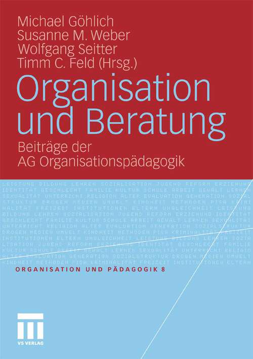 Book cover of Organisation und Beratung: Beiträge der AG Organisationspädagogik (2010) (Organisation und Pädagogik)