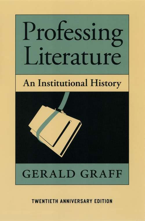 Book cover of Professing Literature: An Institutional History, Twentieth Anniversary Edition (20)