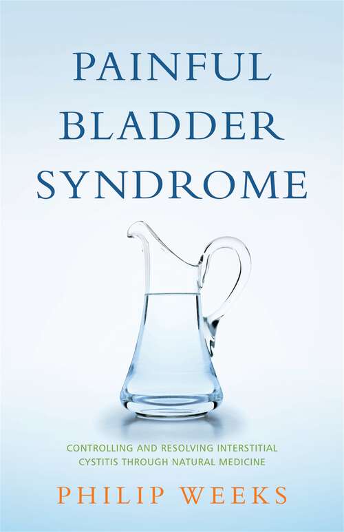 Book cover of Painful Bladder Syndrome: Controlling and Resolving Interstitial Cystitis through Natural Medicine