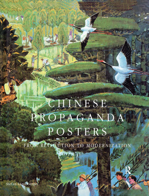 Book cover of Chinese Propaganda Posters: From Revolution to Modernization