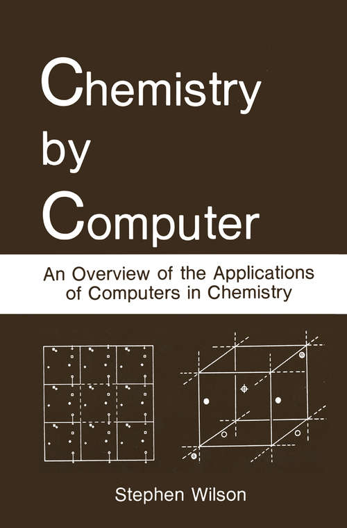 Book cover of Chemistry by Computer: An Overview of the Applications of Computers in Chemistry (1986)
