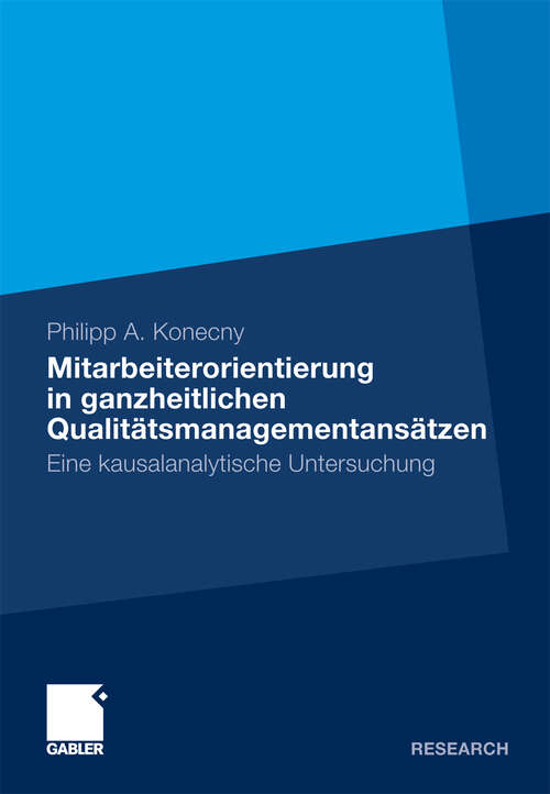 Book cover of Mitarbeiterorientierung in ganzheitlichen Qualitätsmanagementansätzen: Eine kausalanalytische Untersuchung (2011)