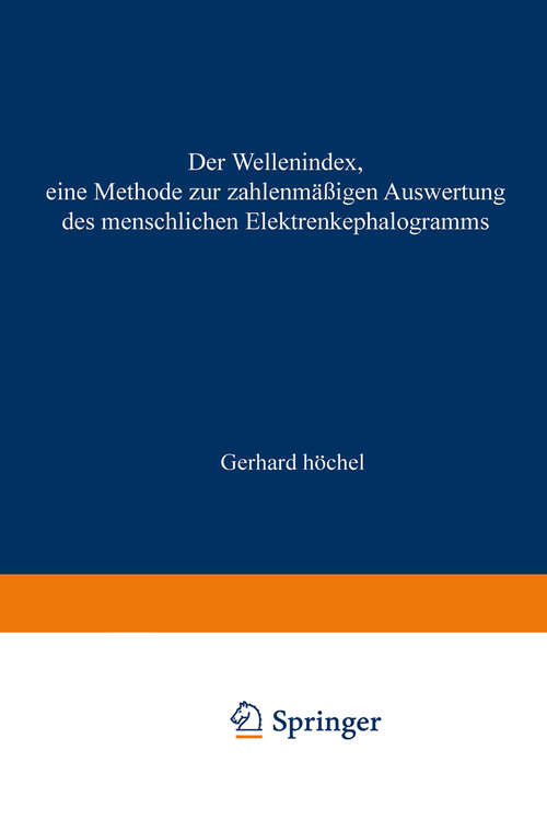 Book cover of Der Wellenindex, eine Methode zur zahlenmäßigen Auswertung des menschlichen Elektrenkephalogramms (1942)