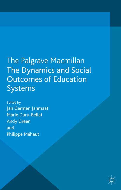 Book cover of The Dynamics and Social Outcomes of Education Systems (2013) (Education, Economy and Society)