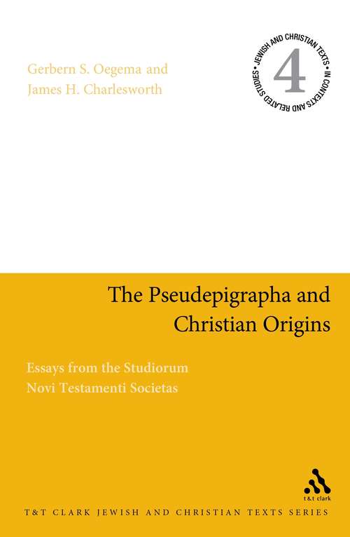 Book cover of The Pseudepigrapha and Christian Origins: Essays from the Studiorum Novi Testamenti Societas (Jewish and Christian Texts)