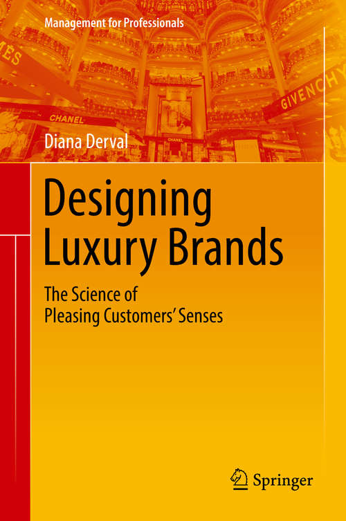 Book cover of Designing Luxury Brands: The Science of Pleasing Customers’ Senses (Management for Professionals)