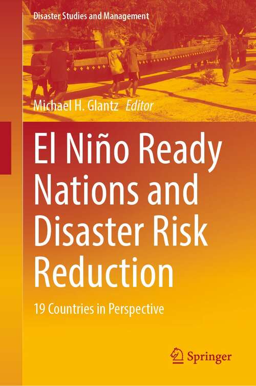 Book cover of El Niño Ready Nations and Disaster Risk Reduction: 19 Countries in Perspective (1st ed. 2022) (Disaster Studies and Management)