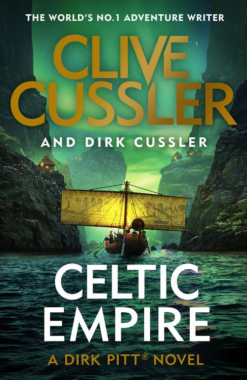 Book cover of Celtic Empire: Dirk Pitt #25 (The Dirk Pitt Adventures #25)