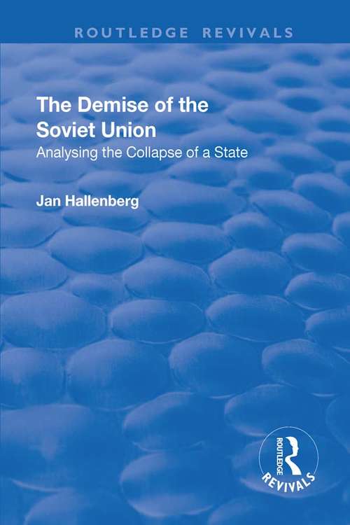 Book cover of The Demise of the Soviet Union: Analysing the Collapse of a State (Routledge Revivals Ser.)