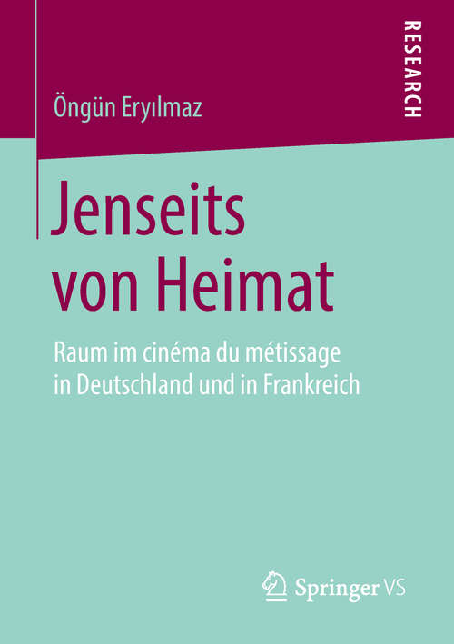 Book cover of Jenseits von Heimat: Raum im cinéma du métissage in Deutschland und in Frankreich