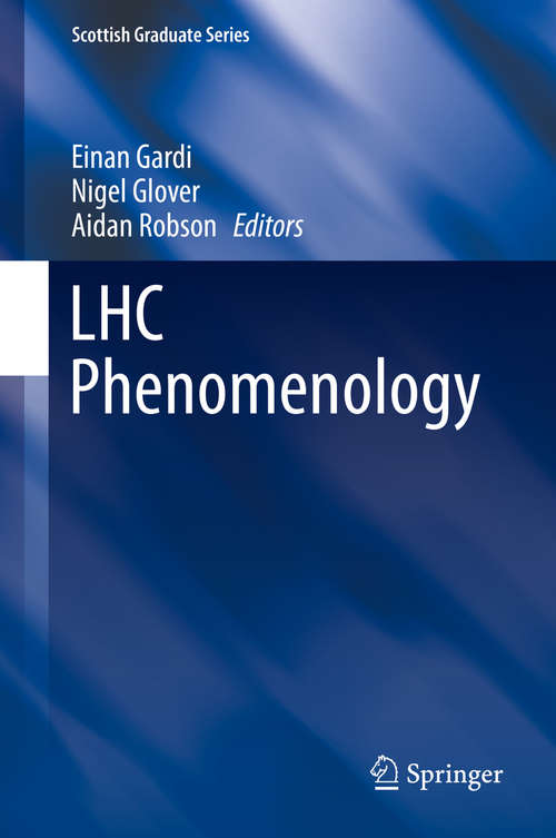 Book cover of LHC Phenomenology (2015) (Scottish Graduate Series)