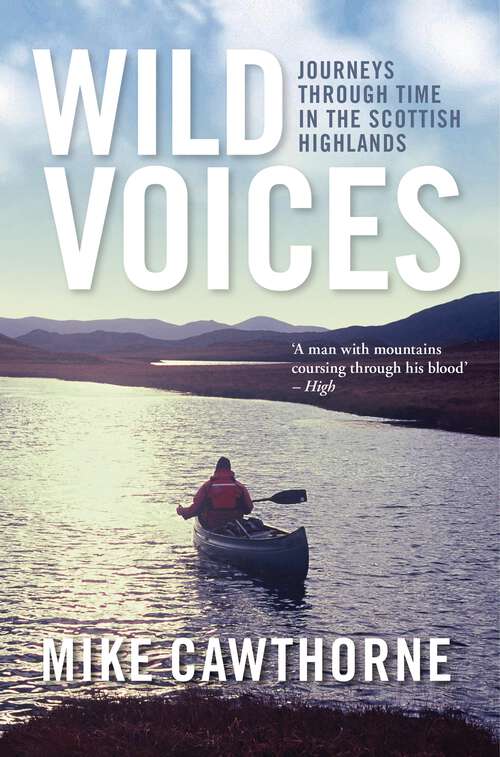 Book cover of Wild Voices: Journeys Through Time in the Scottish Highlands