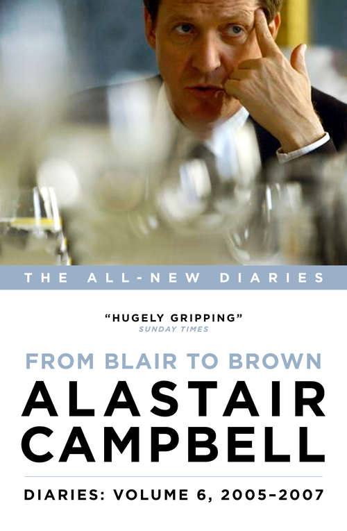 Book cover of Diaries Volume 6: From Blair to Brown, 2005 – 2007