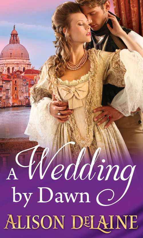 Book cover of A Wedding By Dawn: A Gentleman 'til Midnight / The Trouble With Honour / An Improper Arrangement / A Wedding By Dawn / The Devil Takes A Bride / A Promise By Daylight (ePub First edition) (Mills And Boon M&b Ser.)
