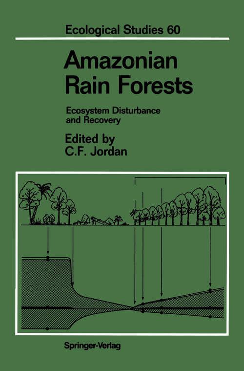 Book cover of Amazonian Rain Forests: Ecosystem Disturbance and Recovery (1987) (Ecological Studies #60)