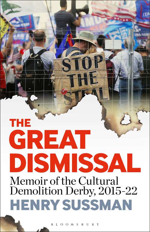 Book cover of The Great Dismissal: Memoir of the Cultural Demolition Derby, 2015-22