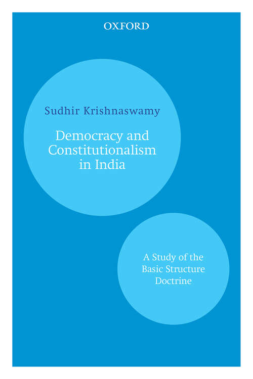 Book cover of Democracy and Constitutionalism in India: A Study of the Basic Structure Doctrine (Law in India)