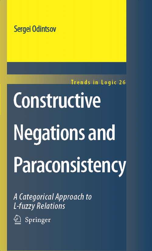 Book cover of Constructive Negations and Paraconsistency: (pdf) (2008) (Trends in Logic #26)