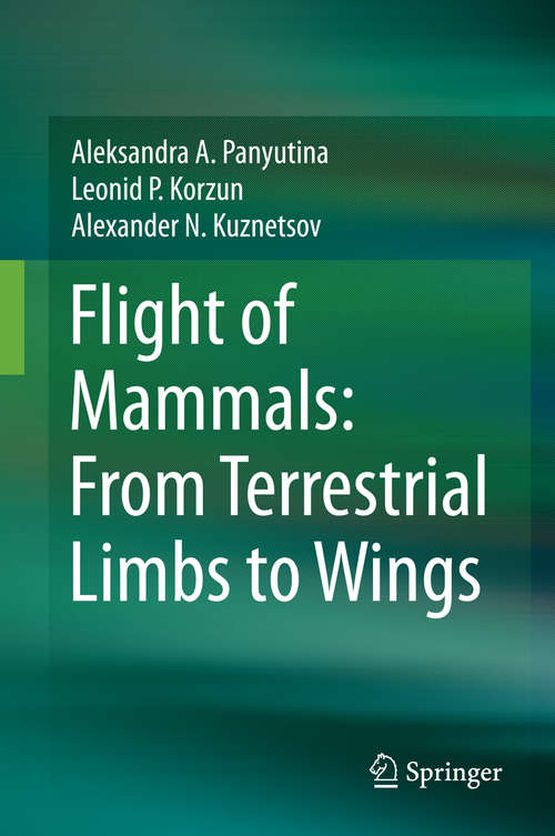 Book cover of Flight of Mammals: From Terrestrial Limbs to Wings (2015)