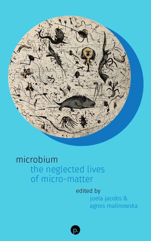 Book cover of Microbium: The Neglected Lives of Micro-matter