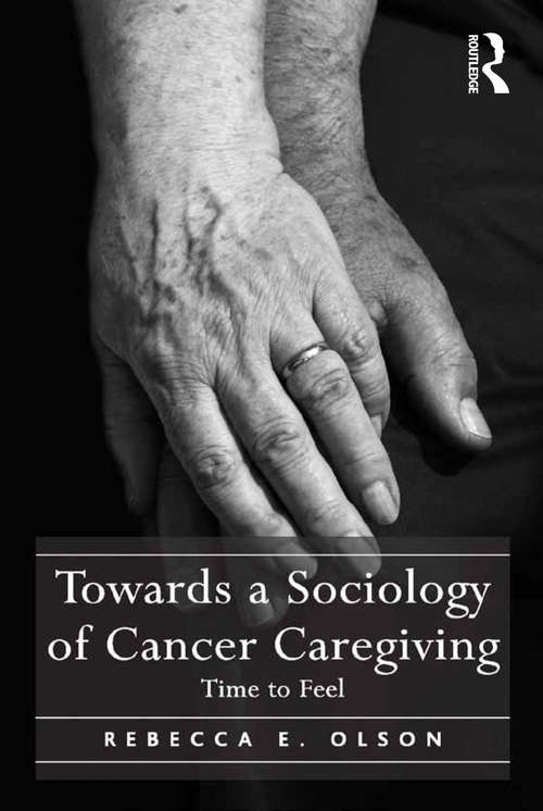 Book cover of Towards a Sociology of Cancer Caregiving: Time to Feel