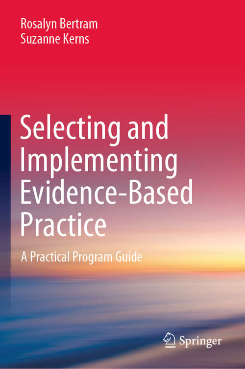 Book cover of Selecting and Implementing Evidence-Based Practice: A Practical Program Guide (1st ed. 2019)