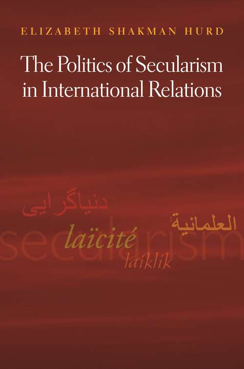 Book cover of The Politics of Secularism in International Relations
