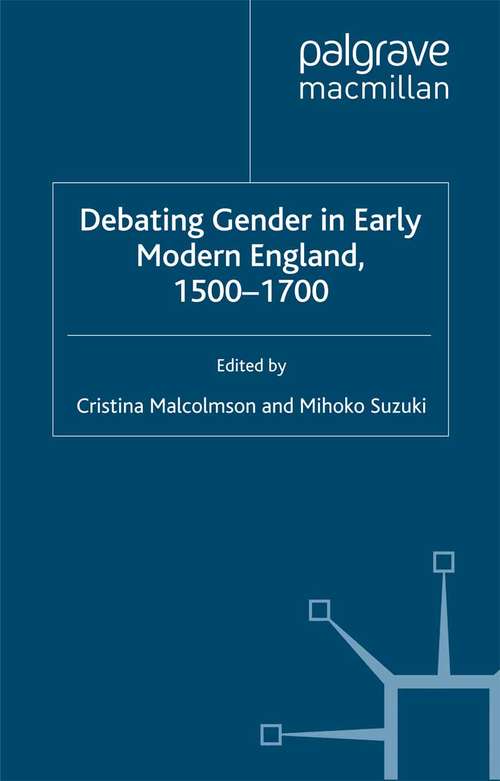 Book cover of Debating Gender in Early Modern England, 1500–1700 (2002) (Early Modern Cultural Studies 1500–1700)
