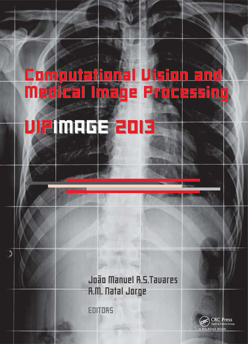 Book cover of Computational Vision and Medical Image Processing IV: VIPIMAGE 2013