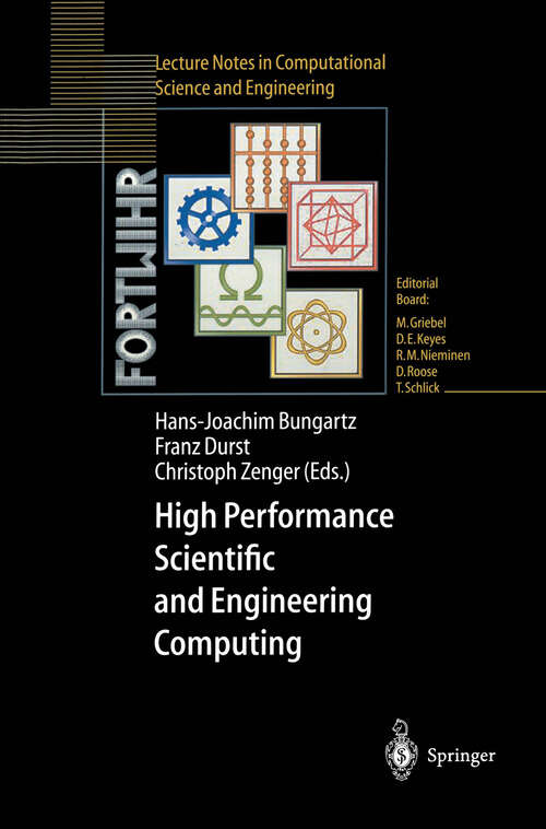 Book cover of High Performance Scientific and Engineering Computing: Proceedings of the International FORTWIHR Conference on HPSEC, Munich, March 16–18, 1998 (1999) (Lecture Notes in Computational Science and Engineering #8)