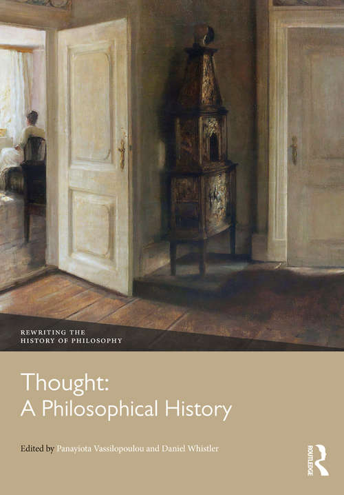 Book cover of Thought: A Philosophical History (Rewriting the History of Philosophy)