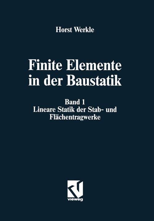 Book cover of Finite Elemente in der Baustatik: Band 1: Lineare Statik der Stab- und Flächentragwerke (1995)