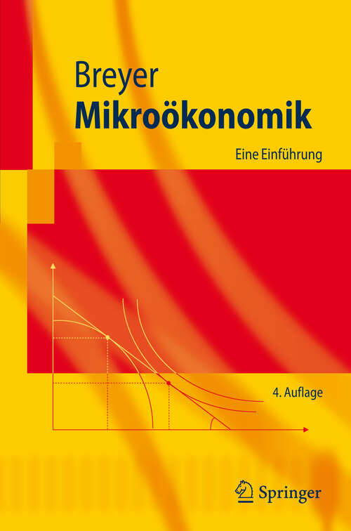 Book cover of Mikroökonomik: Eine Einführung (4. Aufl. 2008) (Springer-Lehrbuch)